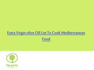 Extra Virgin olive Oil List To Cook Mediterranean Food