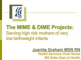 The MIME &amp; DIME Projects: Serving high risk mothers of very low birthweight infants