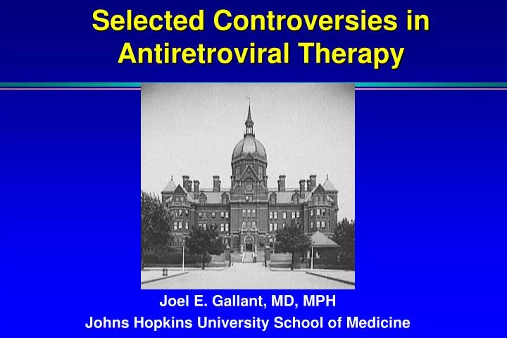selected controversies in antiretroviral therapy