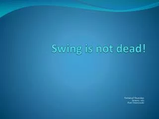 Swing is not dead !