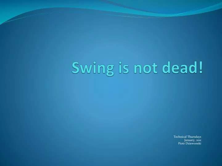 swing is not dead