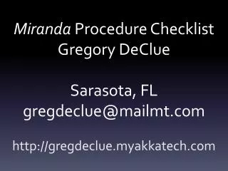 Miranda Procedure Checklist Gregory DeClue Sarasota, FL gregdeclue@mailmt