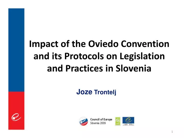 impact of the oviedo convention and its protocols on legislation and practices i n slovenia