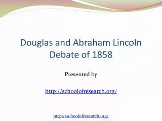 Douglas and Abraham Lincoln