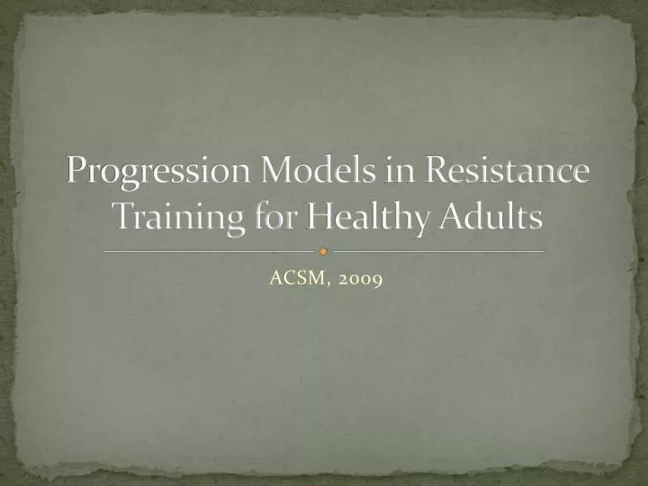 progression models in resistance training for healthy adults