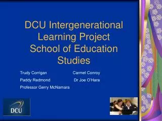 DCU Intergenerational Learning Project School of Education Studies