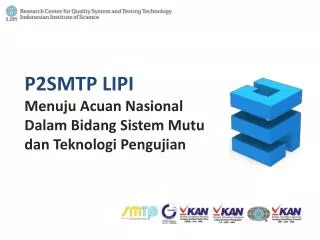 P2SMTP LIPI Menuju Acuan Nasional Dalam Bidang Sistem Mutu dan Teknologi Pengujian