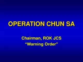 OPERATION CHUN SA