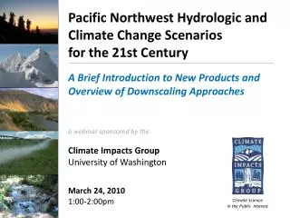 Pacific Northwest Hydrologic and Climate Change Scenarios for the 21st Century