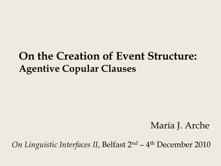 on the creation of event structure agentive copular clauses
