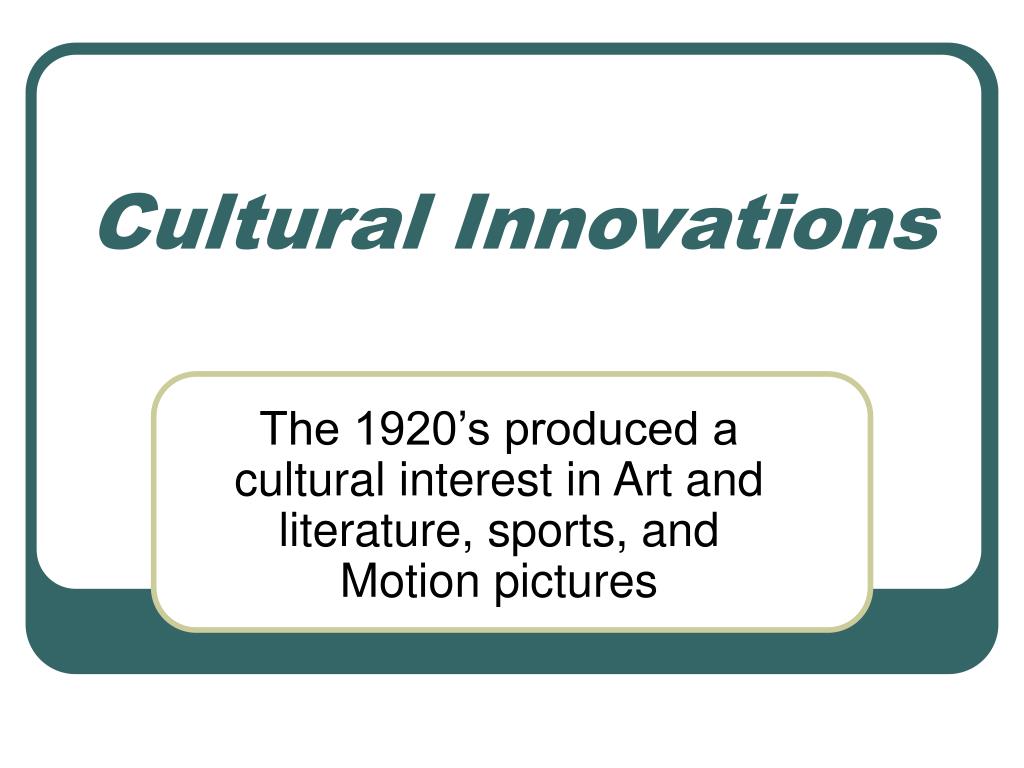 Cultural Innovations Examples PPT - Cultural Innovations PowerPoint Presentation, free download - ID ...