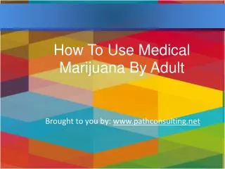 How To Use Medical Marijuana By Adult