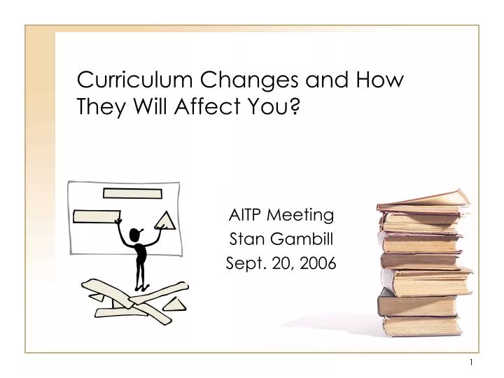 curriculum changes and how they will affect you