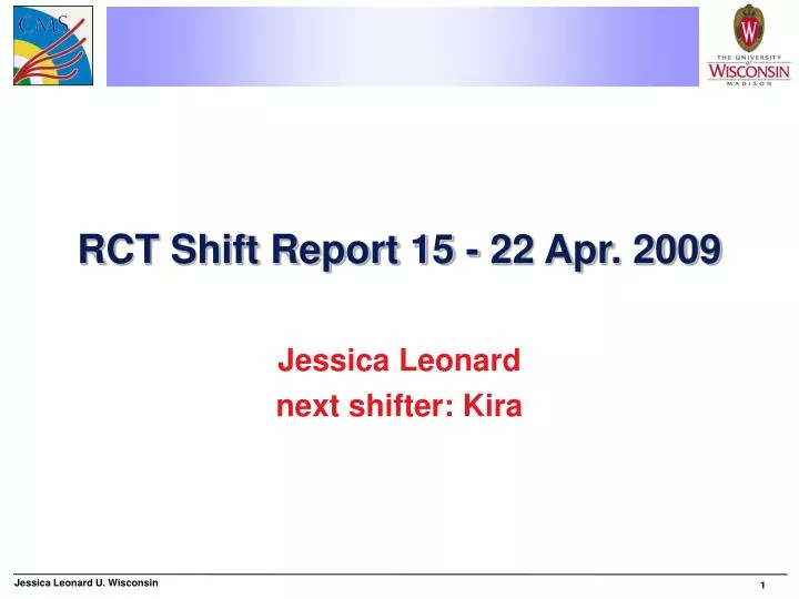 rct shift report 15 22 apr 2009
