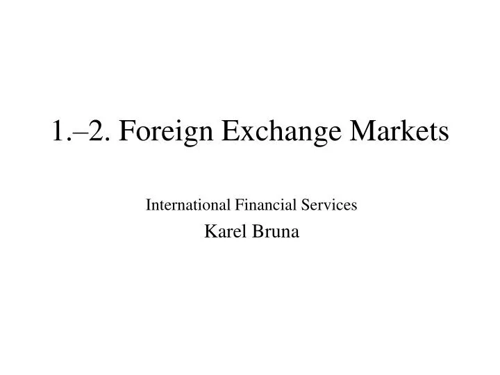 1 2 foreign exchange markets