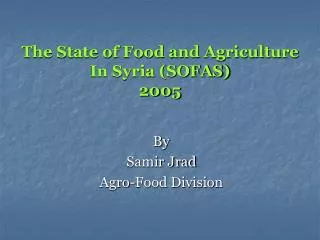 The State of Food and Agriculture In Syria (SOFAS) 2005