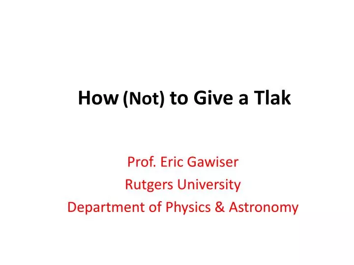 how not to give a tlak