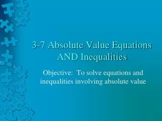 3-7 Absolute Value Equations AND Inequalities