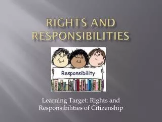 RIGHTS AND RESPONSIBILITIES