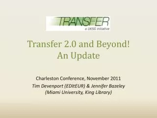 Transfer 2.0 and Beyond! An Update