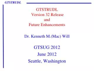 GTSTRUDL Version 32 Release and Future Enhancements