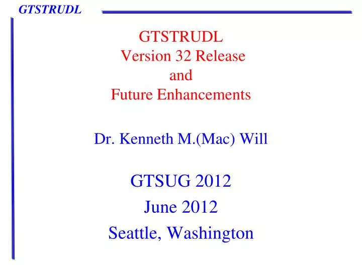 gtstrudl version 32 release and future enhancements