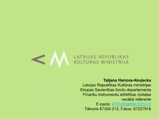 Tatjana Hanova-Akuļecka Latvijas Republikas Kultūras ministrijas