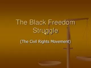 The Black Freedom Struggle