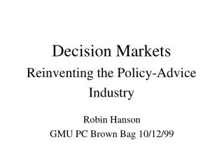 Decision Markets Reinventing the Policy-Advice Industry