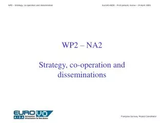 WP2 – NA2 Strategy, co-operation and disseminations