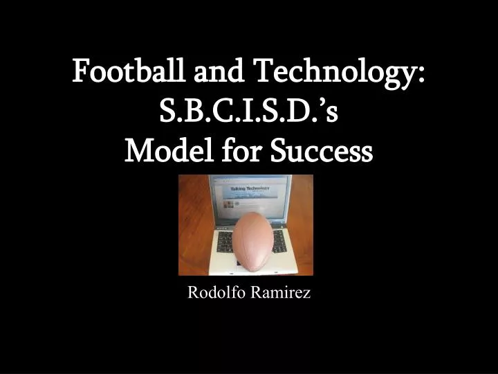 football and technology s b c i s d s model for success