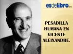 PESADILLA HUMANA EN VICENTE ALEIXANDRE . - slide 1