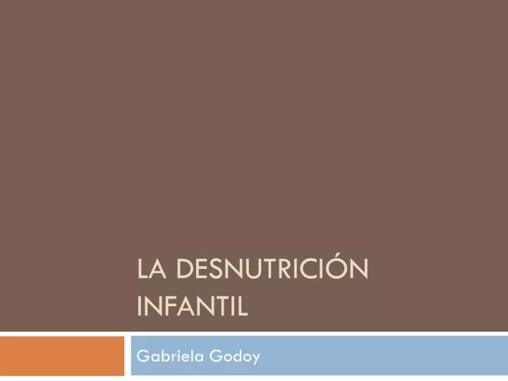 la desnutrici n infantil