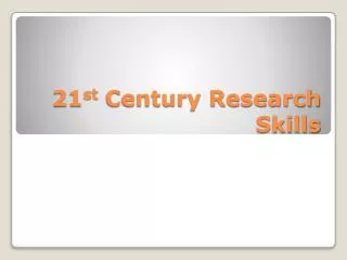 21 st Century Research Skills