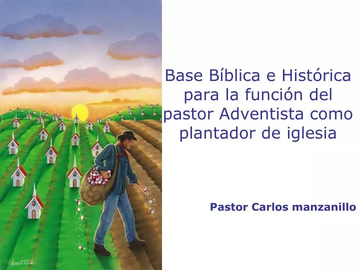 base b blica e hist rica para la funci n del pastor adventista como plantador de iglesia