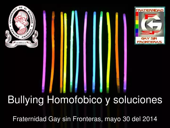 bullying homofobico y soluciones fraternidad gay sin fronteras mayo 30 del 2014