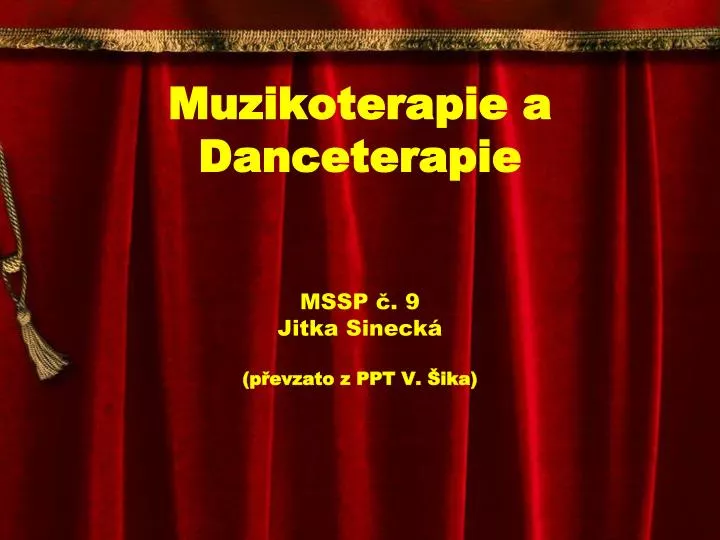 muzikoterapie a danceterapie mssp 9 jitka sineck p evzato z ppt v ika