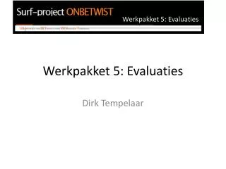 Werkpakket 5: Evaluaties