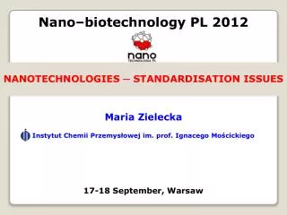 NANOTECHNOLOGIES ─ STANDARDISATION ISSUES Maria Zielecka