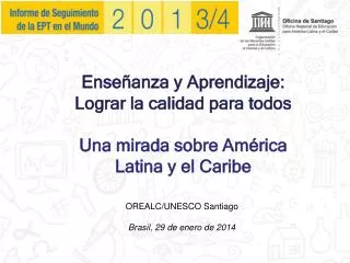 Enseñanza y Aprendizaje: Lograr la calidad para todos Una mirada sobre América Latina y el Caribe