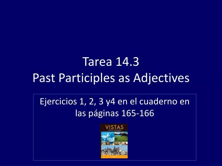 tarea 14 3 past participles as adjectives