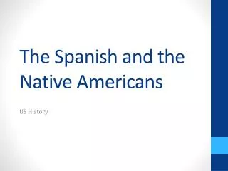 The Spanish and the Native Americans