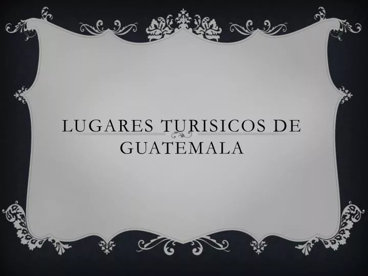 lugares turisicos de guatemala