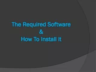 The Required Software &amp; How To Install it