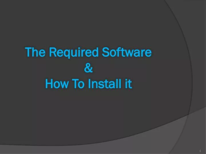 the required software how to install it