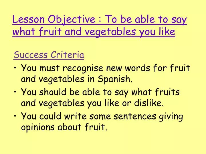 lesson objective to be able to say what fruit and vegetables you like