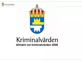 Allmänt om kriminalvården 2008