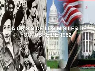 LA CRISIS DE LOS MISILES DE OCTUBRE DE 1962