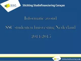Informatie avond SSC s tudenten huisvesting Nederland 2014-2015