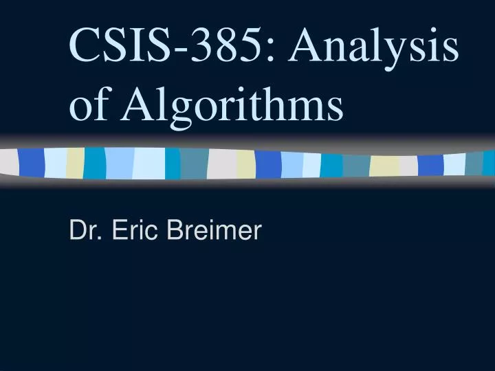 csis 385 analysis of algorithms